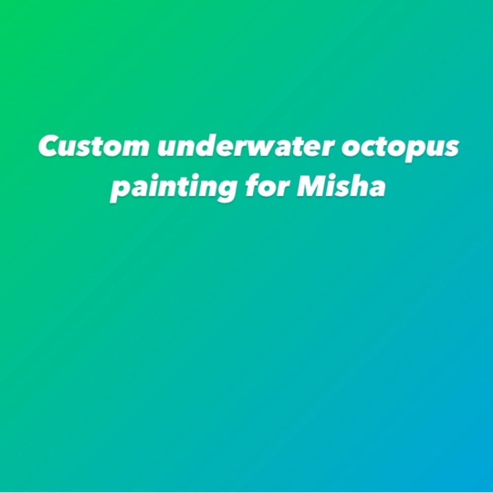 Custom underwater octopus painting for Misha